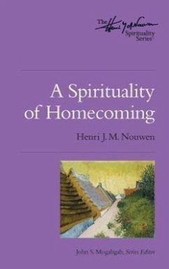 A Spirituality of Homecoming - Nouwen, Henri J M