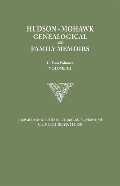 Hudson-Mohawk Genealogical and Family Memoirs. in Four Volumes. Volume III