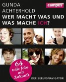 Wer macht was und was mache ich? Wer macht was und was mache ich?