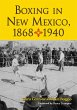 Boxing in New Mexico, 1868-1940 - Bild 1