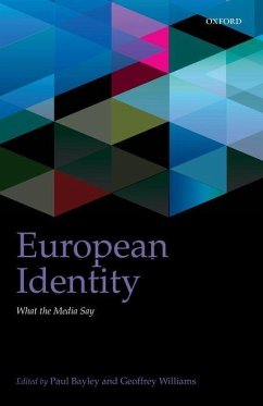 European Identity: What the Media Say - Bayley, Paul; Williams, Geoffrey