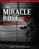 The Miracle Rose: The Story of a Modern Day Mary Magdalene