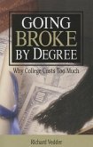 Going Broke By Degree: Why College Cost