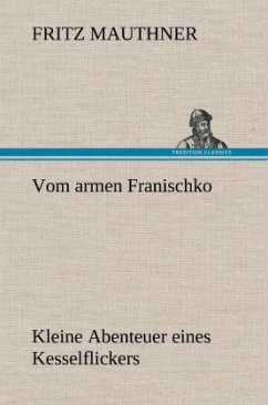 Vom armen Franischko - Mauthner, Fritz