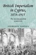 British imperialism in Cyprus, 1878-1915 - Bild 1