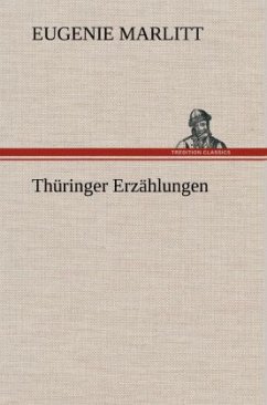 Thüringer Erzählungen - Marlitt, Eugenie