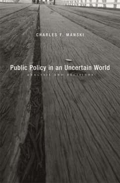 Public Policy in an Uncertain World - Manski, Charles F