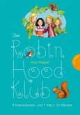 4 Freundinnen und 1 Herz für Bäume / Der Robin-Hood-Klub Bd.3