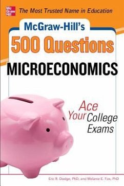 McGraw-Hill's 500 Microeconomics Questions: Ace Your College Exams - Dodge, Eric R; Fox, Melanie