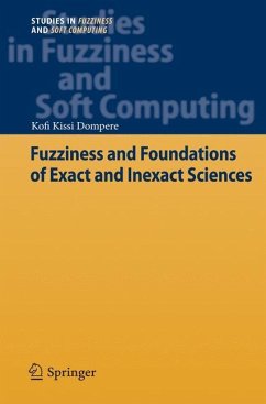 Fuzziness and Foundations of Exact and Inexact Sciences - Dompere, Kofi Kissi
