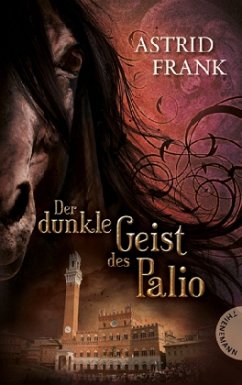 Der dunkle Geist des Palio - Frank, Astrid