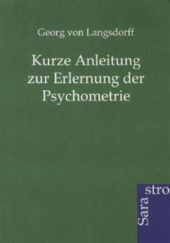 Kurze Anleitung zur Erlernung der Psychometrie - Langsdorff, Georg von