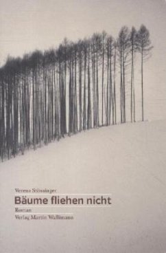 Bäume fliehen nicht - Stössinger, Verena