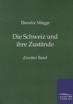 Die Schweiz und ihre Zustände - Mügge, Theodor