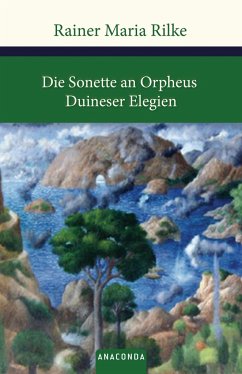 Die Sonette an Orpheus / Duineser Elegien - Rilke, Rainer Maria