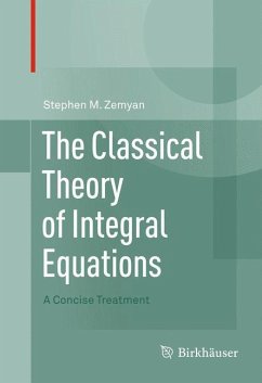 The Classical Theory of Integral Equations - Zemyan, Stephen M.