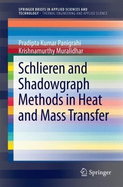 Schlieren and Shadowgraph Methods in Heat and Mass Transfer - Panigrahi, Pradipta K.;Muralidhar, Krishnamurthy