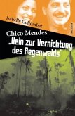 Chico Mendes: "Nein zur Vernichtung des Regenwalds"