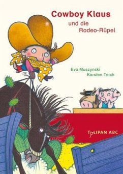 Cowboy Klaus und die Rodeo-Rüpel / Cowboy Klaus Bd.6 - Muszynski, Eva;Teich, Karsten