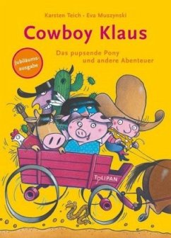 Das pupsende Pony und andere Abenteuer / Cowboy Klaus Sammelband - Muszynski, Eva;Teich, Karsten