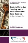 Strategic Marketing Planning for the Small to Medium Sized Business