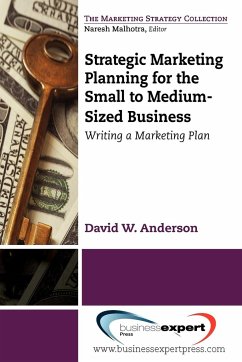 Strategic Marketing Planning for the Small to Medium Sized Business - Anderson, David W.