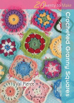 20 to Crochet: Crocheted Granny Squares - Pierce, Val