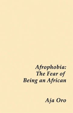 Afrophobia - the Fear of Being an African - Oro, Aja