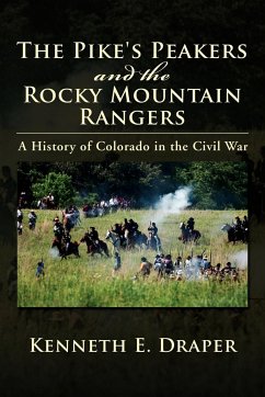 The Pike's Peakers and the Rocky Mountain Rangers - Draper, Kenneth E.