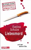 Liebesmord und zwei weitere Fälle