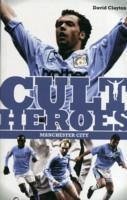 Manchester City Cult Heroes - Clayton, David