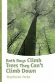 Both Boys Climb Trees They Can't Climb Down