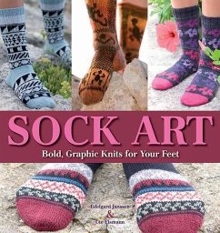 Sock Art: Bold, Graphic Knits for Your Feet - Janssen, Edelgard; Eismann, Ute