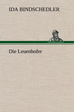 Die Leuenhofer - Bindschedler, Ida