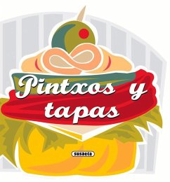 Pintxos Y Tapas - Susaeta Publishing Inc