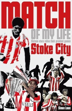 Stoke City Match of My Life - Lee, David; Lowe, Simon