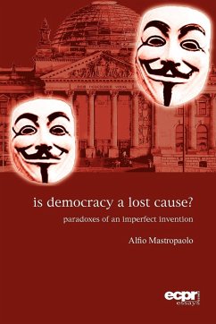 Is Democracy a Lost Cause? - Mastropaolo, Alfio