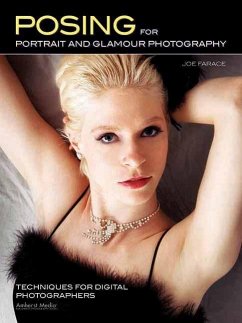 Posing for Portrait and Glamour Photography: Techniques for Digital Photographers - Farace, Joe