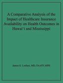 A Comparative Analysis of the Impact of Healthcare Insurance Availability on Health Outcomes in Hawai'i and Mississippi