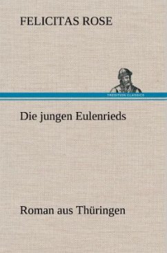 Die jungen Eulenrieds - Rose, Felicitas