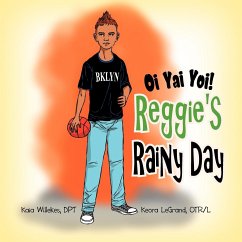 Oi Yai Yoi! Reggie's Rainy Day - Willekes, Kaia Keora Legrand; Kaia Willekes; Keora Legrand