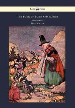 The Book of Elves and Fairies - For Story Telling and Reading Aloud and for the Children's Own Reading - Illustrated by Milo Winter - Olcott, Frances