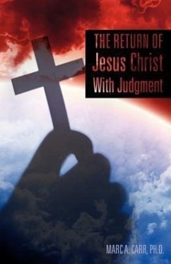 The Return of Jesus Christ With Judgment - Carr, Marc A.