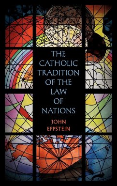 The Catholic Tradition of the Law of Nations