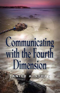 Communicating with the Fourth Dimension - Stork, Janice A.