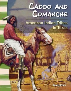 Caddo and Comanche: American Indian Tribes in Texas - Phan, Sandy