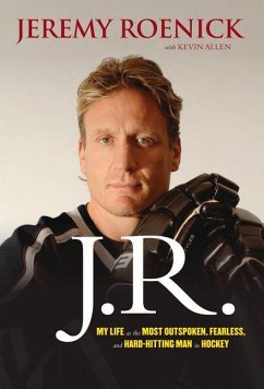 J.R.: My Life as the Most Outspoken, Fearless, and Hard-Hitting Man in Hockey - Roenick, Jeremy; Allen, Kevin