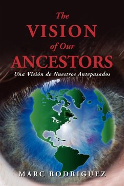 The Vision of Our Ancestors (Una Vision de Nuestros Antepasados) - Rodriguez, Marc