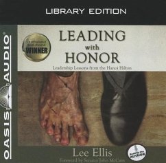 Leading with Honor (Library Edition): Leadership Lessons from the Hanoi Hilton - Ellis, Lee