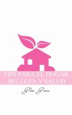 Tips Para El Hogar, Belleza Y Salud